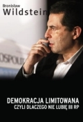 Bronisław Wildstein - Demokracja limitowana, czyli dlaczego nie lubię III RP