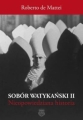 Roberto de Mattei - Sobór Watykański II. Historia dotąd nieopowiedziana
